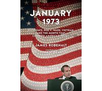 26665: Watergate, Roe v. Wade, Vietnam, and the Month That Changed America Forever