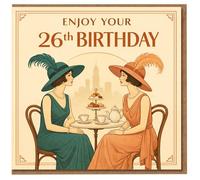 26th Birthday Card for Her - Art Deco Vintage Tea Party Design with Two Stylish Women, Feathered Hats and Pearls - Elegant 'Enjoy Your 26th Birthday' Card