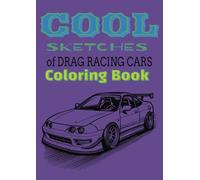 27 Cool Sketches of Drag Racing Cars Coloring book: Sketches of Drag Racing Cars