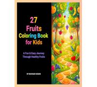 27 Fruits Coloring Book For Kids Ages 2- 7 Year.: Super Fun and Easy Activity Book with Bold Lines for Toddlers: Featuring Lychee, Dragon Fruit, and ... Fun Fruits Coloring Book Series for Kids.)