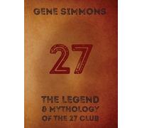 27 , The Legend and Mythology Of The 27 Club