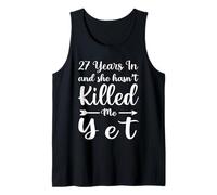 27 Years in and She Hasn't Killed Me Yet 27th Anniversary Tank Top