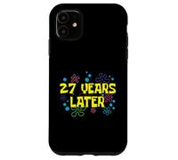 27th Birthday 27 Years Later 27 Years Old Bday Case for iPhone 11