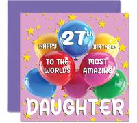 27th Daughter Birthday Card - World's Most Amazing Daughter - Happy 27th Birthday Card from Mum Dad, 145mm Age 27 Greeting Cards