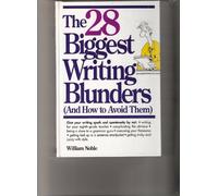 28 Biggest Writing Blunders: And How to Avoid Them