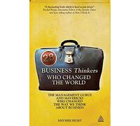 28 Business Thinkers Who Changed the World: The Management Gurus and Mavericks Who Changed the Way We Think about Business