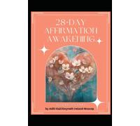28-Day Affirmation Awakening Workbook -151 pages +: A guided practice to build confidence, attract abundance, and embrace self-love - one day at a time
