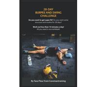 28-Day Burpee And Swing Challenge: An insane kettlebell challenge that will transform your body. (Kettlebell Workouts)