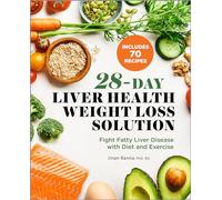 28-Day Liver Health Weight Loss Solution: Fight Fatty Liver Disease with Diet and Exercise