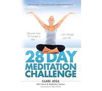 28 Day Meditation Challenge: Discover how 10 minutes a day can change your life.