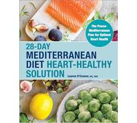28-Day Mediterranean Diet Heart-Healthy Solution: The Pesco-Mediterranean Plan for Optimal Heart Health