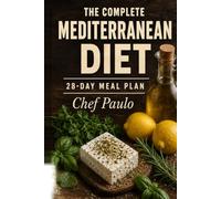 28-Day Mediterranean Meal Plan Guide: A Companion to The Complete Mediterranean Diet Cookbook by Chef Paulo (Chef Paulo's Mediterranean)