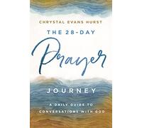 The 28-Day Prayer Journey: A Daily Guide to Conversations with God