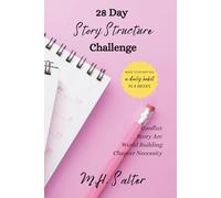 28 Day Story Structure Challenge (28 Day Writing Challenges)