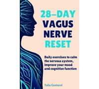 28-Day Vagus Nerve Reset: Daily Exercises to Calm the Nervous System, Improve Your Mood and Cognitive System (Calm Your Nervous System)