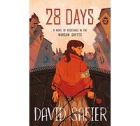 28 Days: A Novel of Resistance in the Warsaw Ghetto