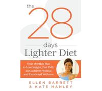 28 Days Lighter Diet: Your Monthly Plan to Lose Weight, End PMS, and Achieve Physical and Emotional Wellness