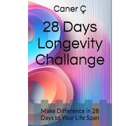 28 Days Longevity Challange: Make Difference in 28 Days to Your Life Span (Longevity Journey)