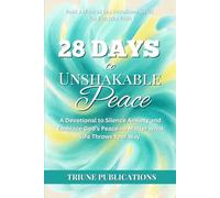 28 Days to Unshakable Peace: A Devotional to Silence Anxiety and Embrace God's Peace No Matter What Life Throws at You (28 Day Devotional Series For Everyday Faith)