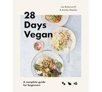 28 Days Vegan: A Complete Guide to Living the Vegan Lifestyle: A complete guide for beginners