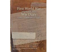 28 DIVISION 85 Infantry Brigade East Surrey Regiment 2nd Battalion, Buffs (East Kent Regiment) 2nd Battalion, Royal Fusiliers (City of London ... of Official War Office Wo95 Documents)