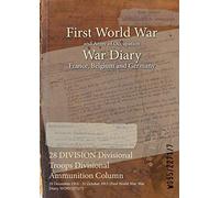 28 DIVISION Divisional Troops Divisional Ammunition Column: 29 December 1914 - 31 October 1915 (First World War, War Diary, WO95/2271/7)