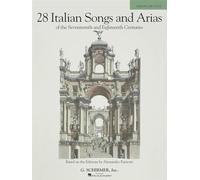 28 ITALIAN SONGS AND ARIAS (MEDIUM LOW VOICE): Of the 17th & 18th Centuries