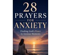 28 Prayers for Anxiety: Christian prayers for anxiety, depression, and worry you can use today