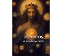 28 PUNTOS: La melodía del cuerpo
