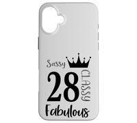28 Year Old And Fabulous - Sassy Classy 28th Birthday Women Case for iPhone 16 Plus