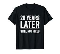 28 Years Later Still Not Fired 28 Years Work Anniversary Value Graphic T-Shirt