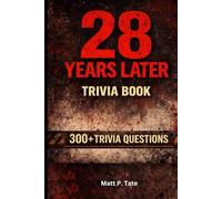 28 Years Later Trivia Book: 300+ Trivia Questions for True Fans