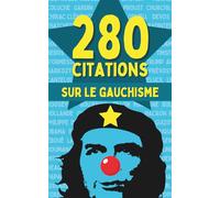 280 citations sur le gauchisme: Citations incisives et punchlines sur le gauchisme, le wokisme et la pensée unique - Un recueil satirique et ... humour, réflexion et critiques percutantes.