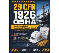 29 CFR 1926 OSHA Construction Industry Regulations & Standards Manual: Contains 3 Full-Length Practice Tests with Clear Explanations, Field-Based ... Checklists, and Hazard-Control Strategies