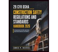 29 Cfr Osha Construction Safety Regulations And Standards Handbook 2026: A Practical Guide to Part 1926, Jobsite Safety, Hazard Control, Inspections, ... Applied Engineering & Technical Practice)