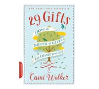 29 Gifts : How a Month of Giving Can Change Your Life