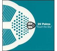 29 Palms - Touch the Sky