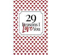 29 Reasons I Love You: Fill-In Memory Book: Homemade Couples Keepsake for Valentine’s Day, Anniversaries & Birthdays