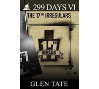 299 Days: The 17th Irregulars: Volume 6