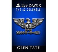 299 Days: The 43 Colonels: Volume 10