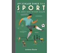 299 schlaue Dinge A14ber Sport, die jedes Kind wissen sollte, Beune, Capsa.
