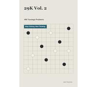 29K Vol. 2: 480 Tsumego Problems: Stop Clicking. Start Thinking.