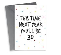 29th birthday greeting card, next year you will be 30.