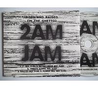 2AM Jam - Born and Raised (in the Ghetto)