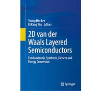 2D van der Waals Layered Semiconductors: Fundamentals, Synthesis, Devices and Energy Conversion