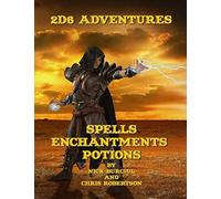 2D6 Adventures: Spells Enchantments Potions