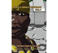 2day Is 2mrw's Yesterday: Vol 1: The Persistence of Existence (In the Light of the Sun)