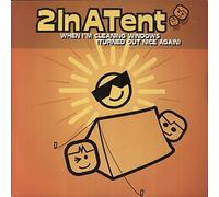 2Inatent - When I'm Cleaning Windows(Turned Out Nice Again) / Whoops! How Come? - 2InATent 7" 45