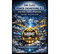 2ND CLASS POWER ENGINEERING B3 - STRATEGIC POWER OPERATION: Exam Ready - HPE Elite Architecture