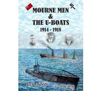 2nd Edition 2017 (Mourne Men & The U-Boats 1914-1918)